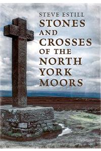 Stones and Crosses of the North York Moors