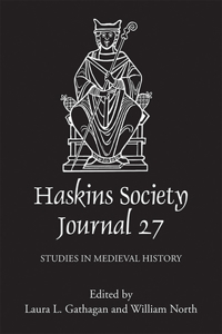 Haskins Society Journal 27: 2015. Studies in Medieval History