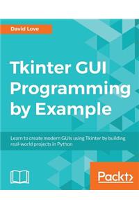 Tkinter GUI Programming by Example