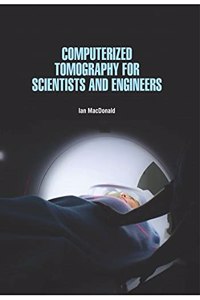 COMPUTERIZED TOMOGRAPHY FOR SCIENTISTS AND ENGINEERS(HB)