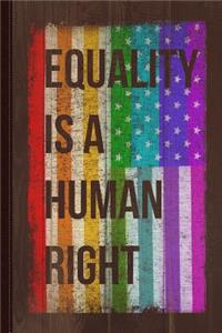 Equality Is a Human Right Lgbt Journal Notebook