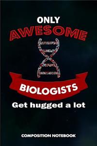 Only Awesome Biologists Get Hugged a Lot
