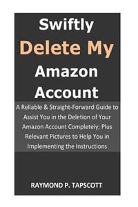 Swiftly Delete My Amazon Account