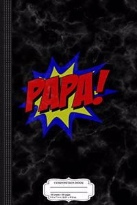Papa Comic Book Composition Notebook