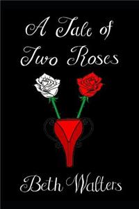 A Tale of Two Roses