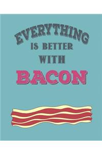 Everthing Is Better with Bacon