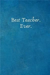 Best Teacher. Ever.