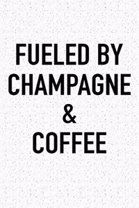 Fueled by Champagne and Coffee