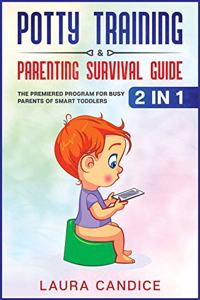 Potty Training & Parenting Survival Guide [2 in 1]