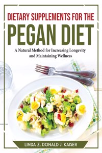 DIETARY SUPPLEMENTS FOR THE PEGAN DIET: