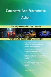 Corrective And Preventative Action A Complete Guide - 2020 Edition