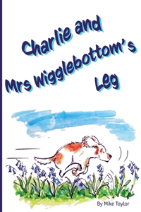 Charlie and Mrs Wigglebottom's Leg