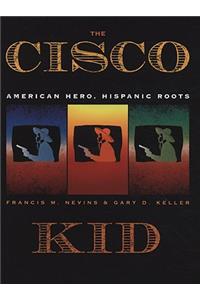 The Cisco Kid: American Hero, Hispanic Roots