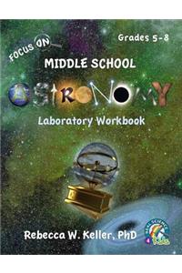 Focus on Middle School Astronomy Laboratory Workbook
