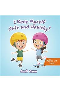 I Keep Myself Safe and Healthy