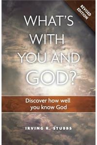 What's With You and God Revised Edition