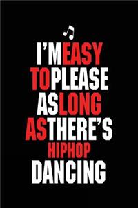 I'm Easy To Please As Long As There's Hiphop Dancing