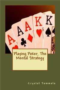 Playing Poker, The Mental Strategy