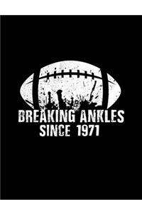 Breaking Ankles Since 1971