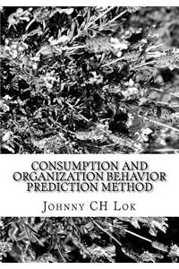 Consumption and organization behavior prediction method