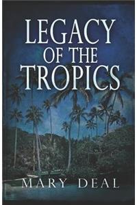 Legacy of the Tropics