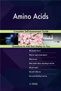 Amino Acids; Complete Self-Assessment Guide