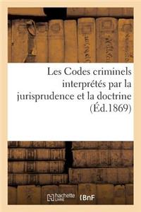 Les Codes Criminels Interprétés Par La Jurisprudence Et La Doctrine. Edition 2