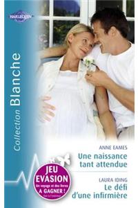 Une Naissance Tant Attendue - Le Defi D'Une Infirmiere (Harlequin Blanche)