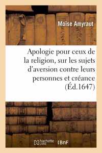 Apologie Pour Ceux de la Religion, Sur Les Sujets d'Aversion Que Plusieurs Pensent Avoir