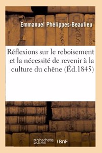 Réflexions Sur Le Reboisement Et La Nécessité de Revenir À La Culture Du Chêne