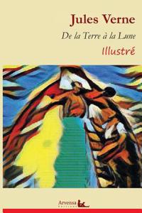 de la Terre À La Lune (Illustré)