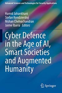 Cyber Defence in the Age of Ai, Smart Societies and Augmented Humanity