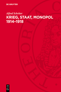 Krieg, Staat, Monopol 1914-1918