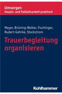 Trauerbegleitung Organisieren