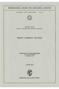 Heavy Current Fluidics