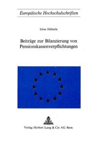 Beitraege zur Bilanzierung von Pensionskassenverpflichtungen