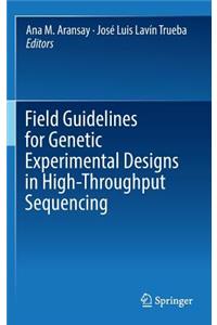 Field Guidelines for Genetic Experimental Designs in High-Throughput Sequencing