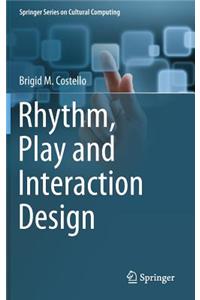 Rhythm, Play and Interaction Design