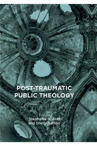 Post-Traumatic Public Theology