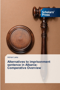 Alternatives to imprisonment sentence in Albania-Comperative Overview