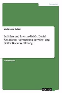 Erzählen und Intermedialität. Daniel Kehlmanns 