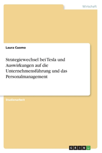 Strategiewechsel bei Tesla und Auswirkungen auf die Unternehmensführung und das Personalmanagement
