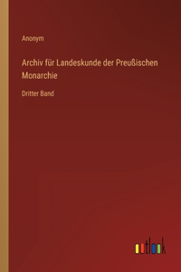 Archiv für Landeskunde der Preußischen Monarchie