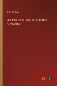 Stundenrufe und Lieder der deutschen Nachtwächter