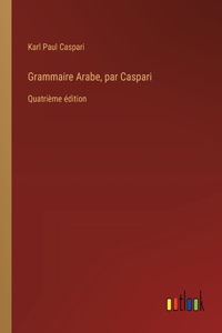 Grammaire Arabe, par Caspari