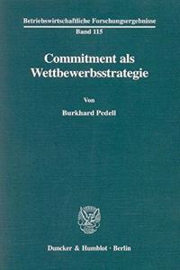 Commitment ALS Wettbewerbsstrategie