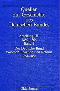 Der Deutsche Bund Zwischen Reaktion Und Reform 1851-1858