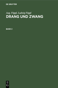 Aug. Föppl; Ludwig Föppl: Drang Und Zwang. Band 2