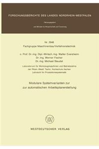 Modulare Systemvarianten Zur Automatischen Arbeitsplanerstellung