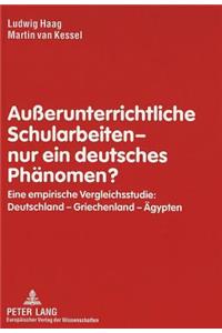 Auerunterrichtliche Schularbeiten - nur ein deutsches Phaenomen?